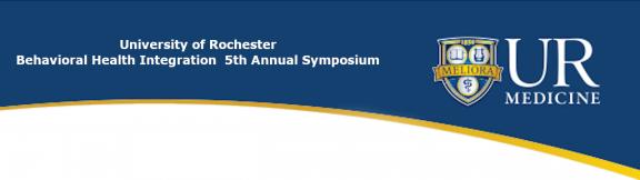 University of Rochester Behavioral Health Integration 5th Annual Symposium banner